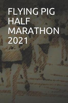 Book cover for Flying Pig Half Marathon 2021