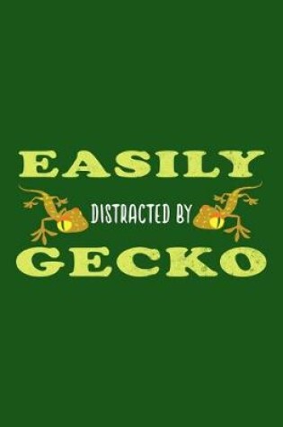 Cover of Easily Distracted By Gecko