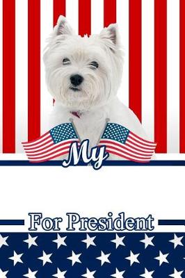 Book cover for My West Highland White Terrier for President