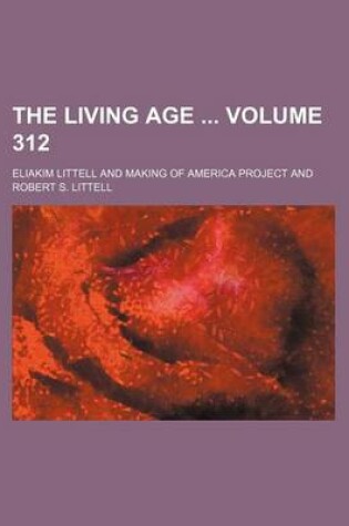 Cover of The Living Age Volume 312