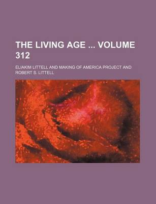 Book cover for The Living Age Volume 312