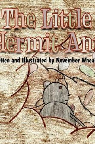 Cover of The Little Hermit Ant