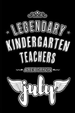 Cover of Legendary Kindergarten Teachers are born in July