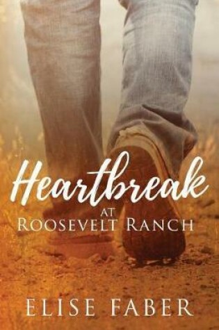 Cover of Heartbreak at Roosevelt Ranch