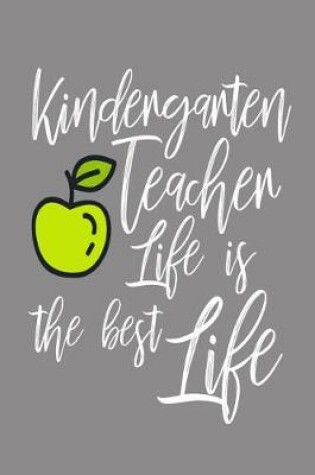 Cover of Kindergarten Teacher Life Is the Best Life