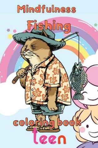 Cover of Mindfulness Fishing Coloring Book Teen