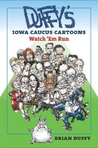 Cover of Duffy’s Iowa Caucus Cartoons