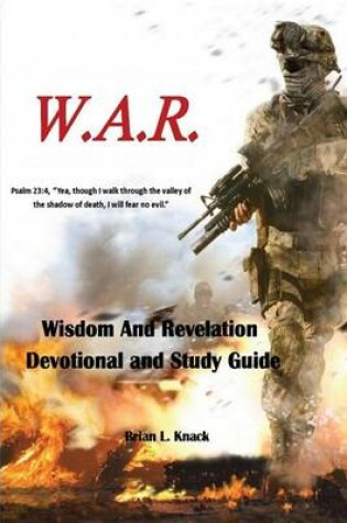 Cover of W.A.R. Wisdom And Revelation Devotional and Study Guide