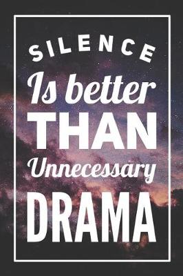 Book cover for Silence Is Better Than Unnecessary Drama