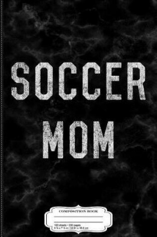 Cover of Vintage Soccer Mom Composition Notebook