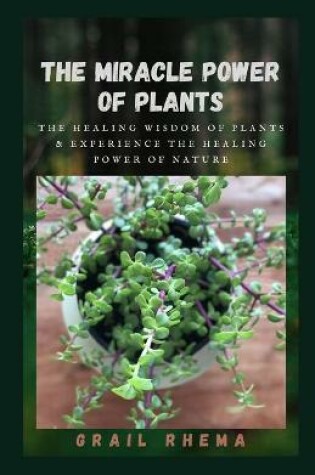 Cover of The Miracle Power of Plants