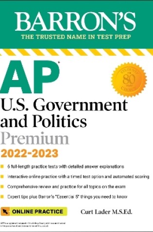 Cover of AP U.S. Government and Politics Premium, 2022-2023: 6 Practice Tests + Comprehensive Review + Online Practice