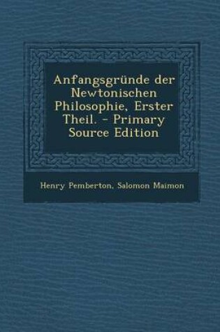 Cover of Anfangsgrunde Der Newtonischen Philosophie, Erster Theil. - Primary Source Edition