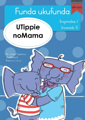 Book cover for Funda ukufunda Inqanaba 1 (isiXhosa) 5: UTippie noMama