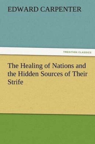 Cover of The Healing of Nations and the Hidden Sources of Their Strife