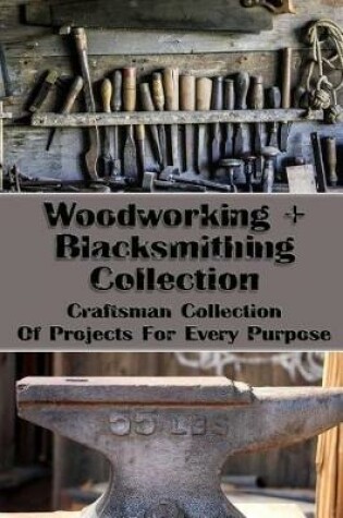 Cover of Woodworking+blacksmithing Collection