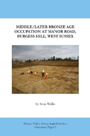 Cover of Middle / Later Bronze Age Occupation at Manor Road, Burgess Hill, West Sussex
