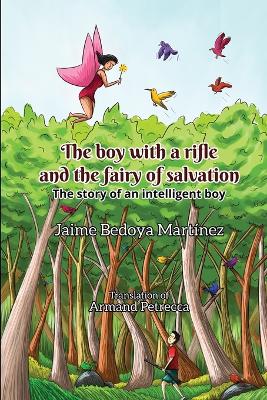 Book cover for The boy with a rifle and the fairy of salvation