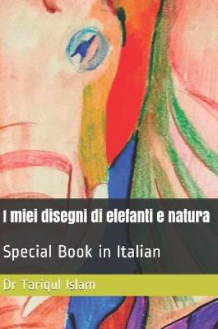 Cover of I miei disegni di elefanti e natura