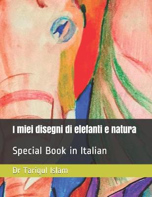 Book cover for I miei disegni di elefanti e natura