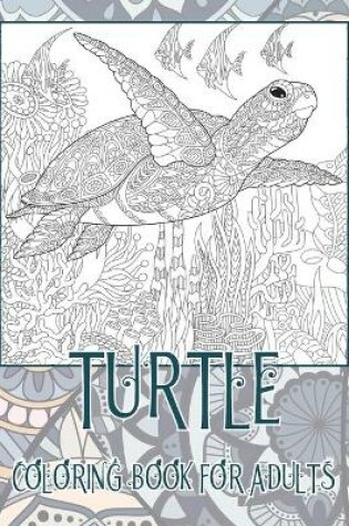 Cover of Turtle - Coloring Book for adults