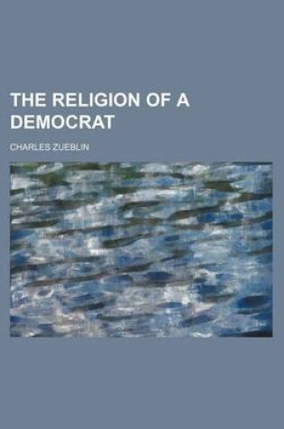 Cover of The Religion of a Democrat