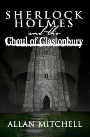 Cover of Sherlock Holmes and the Ghoul of Glastonbury