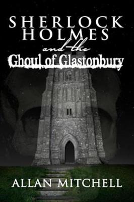 Book cover for Sherlock Holmes and the Ghoul of Glastonbury