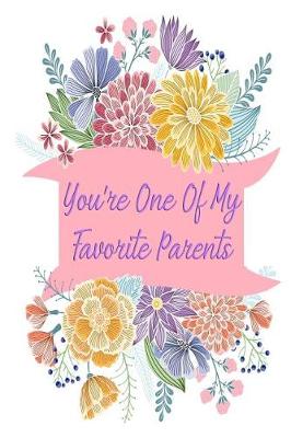 Book cover for You're One of My Favorite Parents