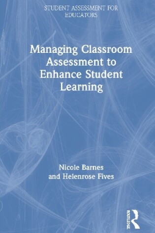 Cover of Managing Classroom Assessment to Enhance Student Learning