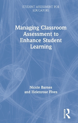 Book cover for Managing Classroom Assessment to Enhance Student Learning