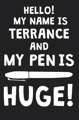 Book cover for Hello! My Name Is TERRANCE And My Pen Is Huge!