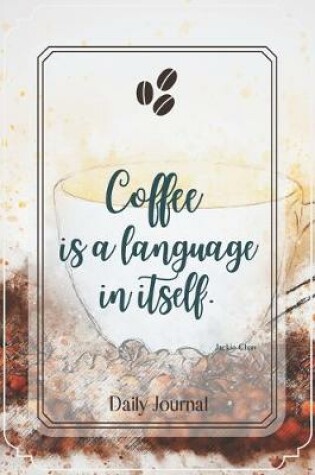Cover of Coffee is a language in itself.-Blank Lined Notebook-Funny Quote Journal-6"x9"/120 pages