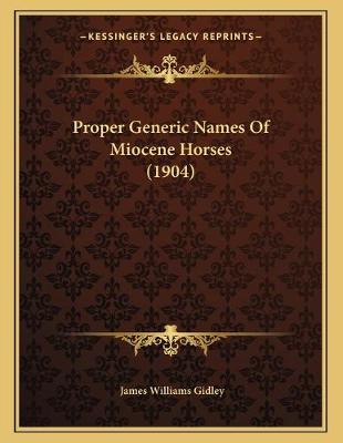 Book cover for Proper Generic Names Of Miocene Horses (1904)