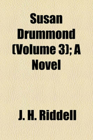 Cover of Susan Drummond (Volume 3); A Novel