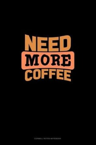 Cover of Need More Coffee