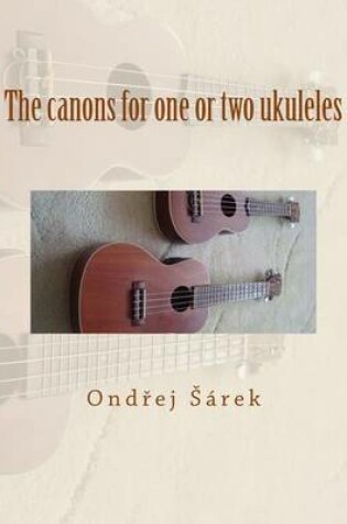 Cover of The canons for one or two ukuleles