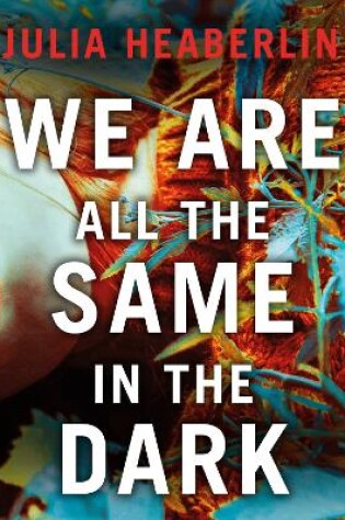 Cover of We Are All the Same in the Dark