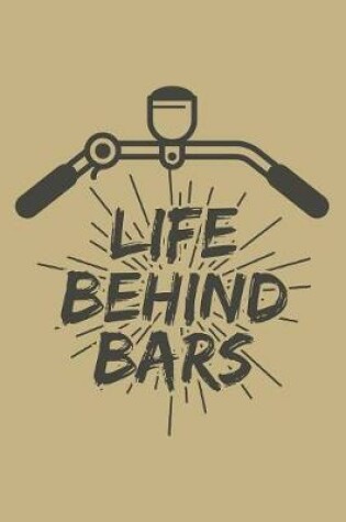 Cover of Life Behind Bars