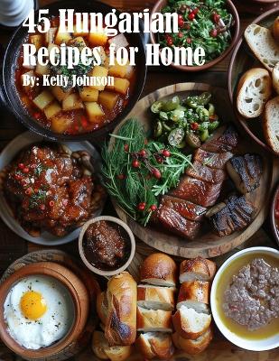 Book cover for 45 Hungarian Recipes for Home