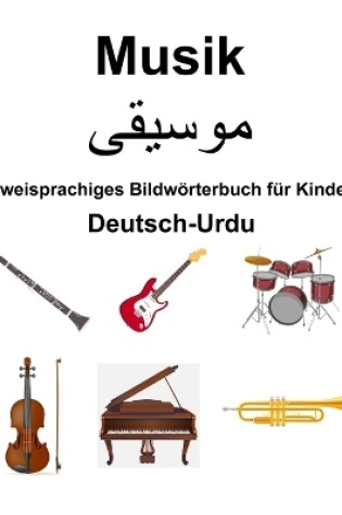 Cover of Deutsch-Urdu Musik Zweisprachiges Bildw�rterbuch f�r Kinder