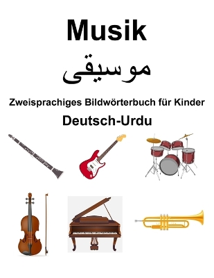 Book cover for Deutsch-Urdu Musik Zweisprachiges Bildw�rterbuch f�r Kinder