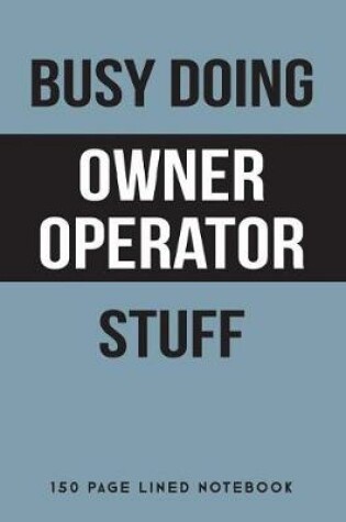 Cover of Busy Doing Owner Operator Stuff