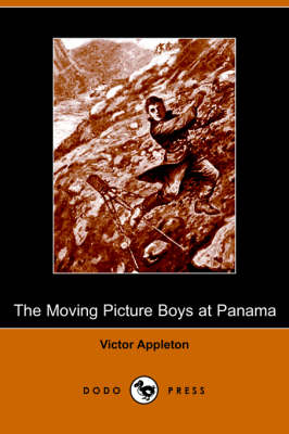 Book cover for The Moving Picture Boys at Panama (Dodo Press)