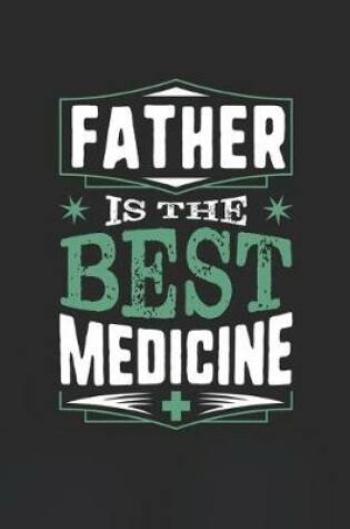 Cover of Father Is The Best Medicine