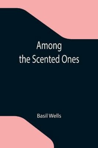 Cover of Among the Scented Ones