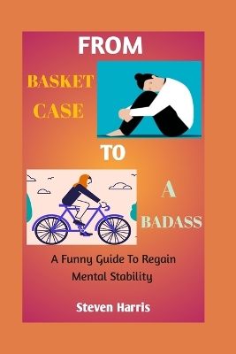 Book cover for From basket case to a badass