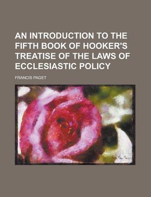 Book cover for An Introduction to the Fifth Book of Hooker's Treatise of the Laws of Ecclesiastic Policy