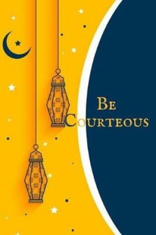 Cover of Be courteous