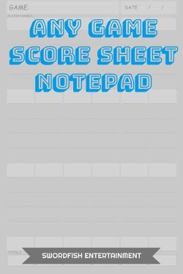 Cover of Any Game Score Sheet Notepad